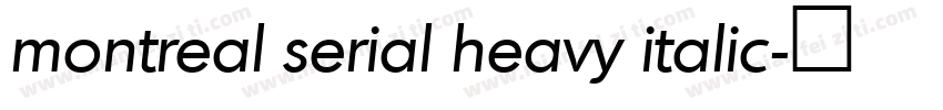 montreal serial heavy italic字体转换